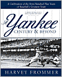 Yankee Century and Beyond: A Celebration of the First Hundred Plus Years of Baseball's Greatest Team