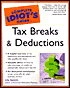 The Complete Idiot's Guide to Tax Breaks and Deductions
