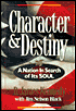 Character and Destiny: A Nation in Search of Its Soul
