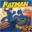 Batman Classic - Feline Felonies: With Wonder Woman