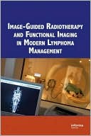 Image-Guided Radiation Therapy in Lymphoma Management: The Increasing Role of Functional Imaging