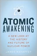 Atomic Awakening: A New Look at the History and Future of Nuclear Power