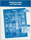 The American Vision, Modern Times, CA, Reading Essentials and Study Guide Student Workbook