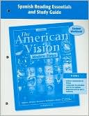 The American Vision, Modern Times, CA, Spanish Reading Essentials and Study Guide Student Workbook