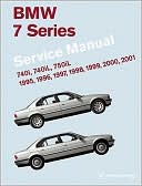 BMW 7 Series (E38) Service Manual: 740i, 740iL, 750iL: 1995, 1996, 1997, 1998, 1999, 2000 2001