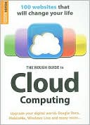 The Rough Guide to Cloud Computing: 100 Websites That Will Change Your Life