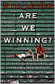 Are We Winning: Fathers, Sons, and the Great Game in the New Century