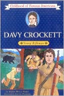 Davy Crockett: Young Rifleman (Childhood of Famous Americans Series)