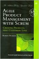 Agile Product Management with Scrum: Creating Products that Customers Love