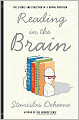 Reading in the Brain: The Science and Evolution of a Human Invention
