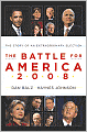 The Battle for America 2008: The Story of an Extraordinary Election