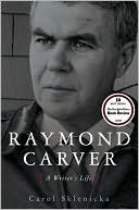 Raymond Carver: A Writer's Life