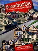 Boomburbs: The Rise of America's Accidental Cities