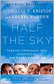 Half the Sky: Turning Oppression into Opportunity for Women Worldwide