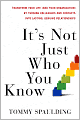 It's Not Just Who You Know: Transform Your Life (and Your Organization) by Turning Colleagues and Contacts into Lasting, Genuine Relationships