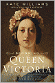 Becoming Queen Victoria: The Tragic Death of Princess Charlotte and the Unexpected Rise of Britain's Greatest Monarch