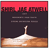 Shirl Jae Atwell: Lucy; Movements Four South; String Orchestra Pieces