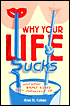Why Your Life Sucks