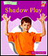 Shadow Play