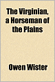 The Virginian: A Horseman of the Plains