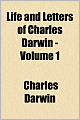 Life and Letters of Charles Darwin (Volume 1)