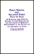 Pablo Neruda and Nicanor Parra Face to Face: A Bilingual and Critical Edition of Their Speeches on the Occasion of Neruda's Appointment to the Faculty of the University of Chile