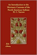 An Introduction To The Mortuary Customs Of The North American Indians