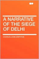 A Narrative Of The Siege Of Delhi