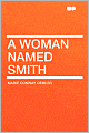 A Woman Named Smith