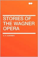 Stories Of The Wagner Opera
