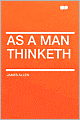 As a Man Thinketh