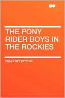 The Pony Rider Boys In The Rockies