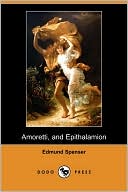 Amoretti, And Epithalamion (Dodo Press)
