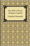 The Will To Power (Volumes I And Ii)
