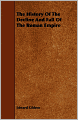 The History Of The Decline And Fall Of The Roman Empire