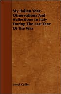 My Italian Year - Observations And Reflections In Italy During The Last Year Of The War