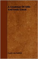 A Grammar Of Attic And Ionic Greek