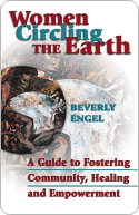 Women Circling The Earth: A Guide to Fostering Community, Healing and Empowerment
