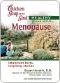 Chicken Soup for the Soul Healthy Living Series: Menopause: important facts, inspiring stories