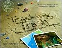 Tracking Trash: Flotsam, Jetsam, and the Science of Ocean Motion