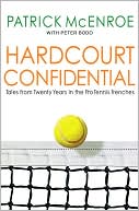 Hardcourt Confidential: Tales from Twenty Years in the Pro Tennis Trenches