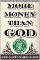 More Money Than God: Hedge Funds and the Making of a New Elite