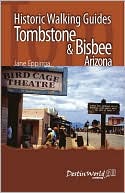 Historic Walking Guides Tombstone & Bisbee, Arizona