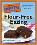 The Complete Idiot's Guide to Flour-Free Eating