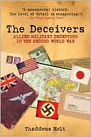 The Deceivers: Allied Military Deception in the Second World War
