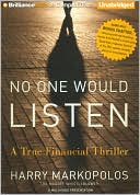 No One Would Listen: A True Financial Thriller