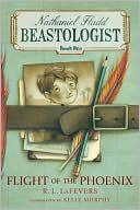 Flight of the Phoenix (Nathaniel Fludd, Beastologist, Book I)