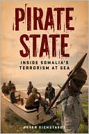 Pirate State: Inside Somalia's Terrorism at Sea