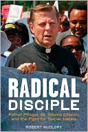 Radical Disciple: Father Pfleger, St. Sabina Church, and the Fight for Social Justice