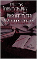 Phds, Pornography And Premeditated Murder
